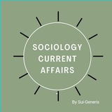 🌀 Sociology Current Affairs by Sui-Generis